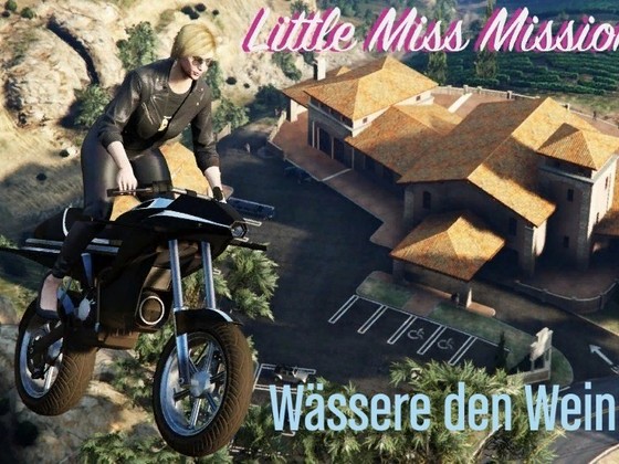 Little Miss Mission in: Wässere den Weinberg